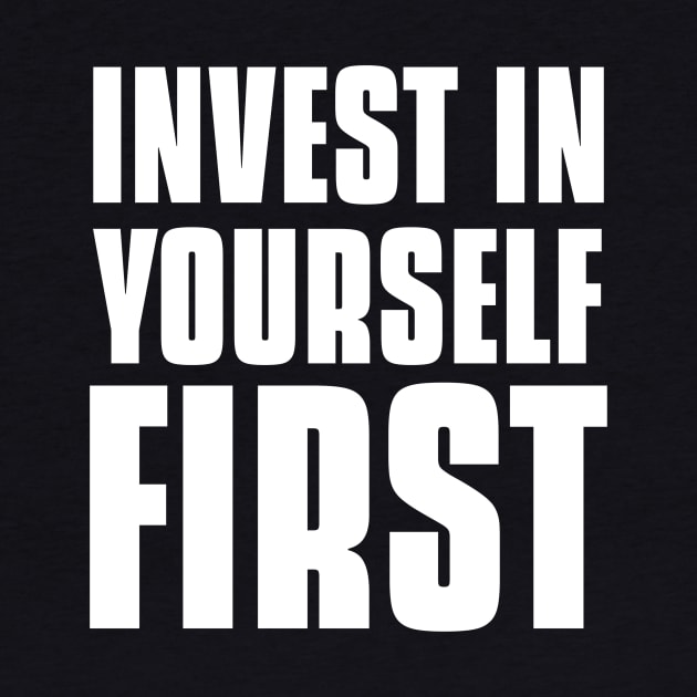 Invest In Yourself First Investing by OldCamp